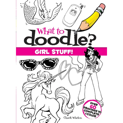 What to Doodle? Girl Stuff!
