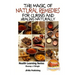 The Magic of Natural Remedies for Curing and Healing Naturally