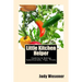 Little Kitchen Helper: Cooking & Baking Substitutions, Tips, Tricks