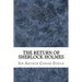 The Return Of Sherlock Holmes: (Sir Arthur Conan Doyle Classics Collection)