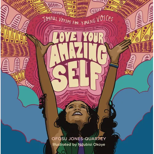 Love Your Amazing Self: Joyful Verses for Young Voices