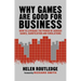 Why Games Are Good for Business: How to Leverage the Power of Serious Games, Gamification and Simulations