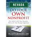 Nevada Do Your Own Nonprofit: The ONLY GPS You Need for 501c3 Tax Exempt Approval