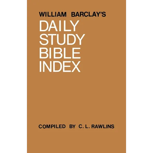 William Barclay's Daily Study Bible Index