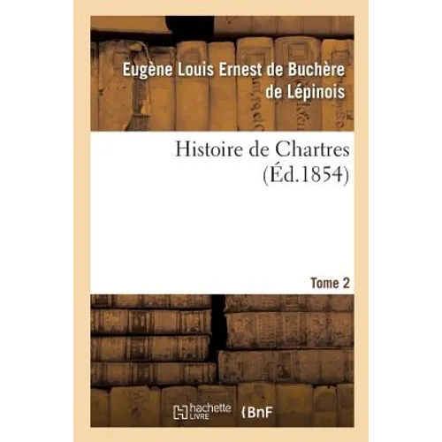 Histoire de Chartres. Tome 2