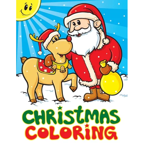 Christmas Coloring: A Christmas Stocking Stuffers Activity Book for Kids, Coloring Books for Boys, Girls, Toddlers, Best Stocking Stuffer