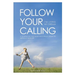 Follow Your Calling - I'm Living My Dream