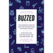 Buzzed: The Straight Facts about the Most Used and Abused Drugs from Alcohol to Ecstasy, Fifth Edition