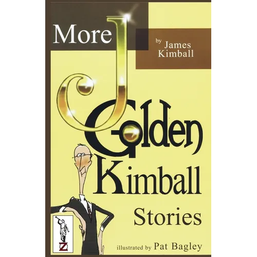 MORE J. Golden Kimball Stories Volume 2