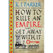 How to Rule an Empire and Get Away with It