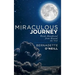 Miraculous Journey: Words Manifested from Beyond the Veil