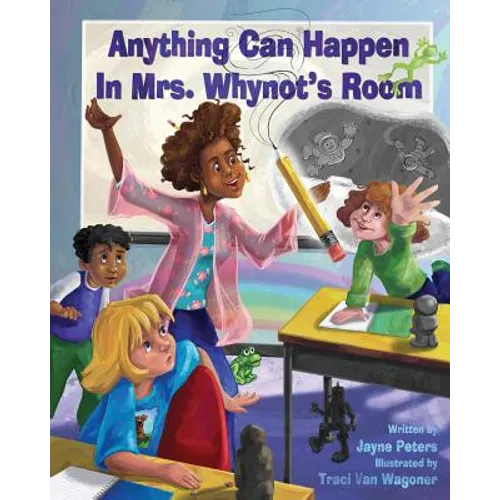 Anything Can Happen in Mrs. Whynot's Room