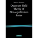 Quantum Field Theory of Non-Equilibrium States