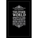 The Other World: Spiritualism and Psychical Research in England, 1850 1914