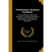 The Mechanic's Workshop Handybook: A Practical Manual on Mechanical Manipulation: Embracing Information on Various Handicraft Processes, With Useful N