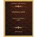 Christmas Carols: Ancient And Modern (1905)