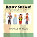 Body Speak!: Listen to Your Body... It Knows What It's Talking About