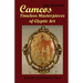 Cameos: Timeless Masterpieces of Glyptic Art: Revised and Expanded 2nd Edition