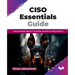 CISO Essentials Guide: A three-pronged approach to leading successful security programs (English Edition)