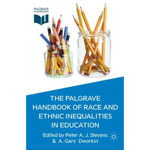 The Palgrave Handbook of Race and Ethnic Inequalities in Education