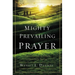 The Mighty Prevailing Prayer: Experiencing the Power of Answered Prayer