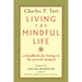 Living the Mindful Life: A Handbook for Living in the Present Moment