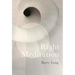Right Meditation: Five Steps to Reality