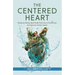 The Centered Heart: Evidence-Based, Mind-Body Practices to Stress Less and Improve Cardiac Health