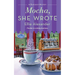 Mocha, She Wrote: A Bakeshop Mystery
