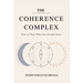 The Coherence Complex: How to Trust What You Already Know