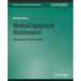 Medical Equipment Maintenance: Management and Oversight