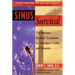 Sinus Survival: The Holistic Medical Treatment for Sinusitis, Allergies, and Colds