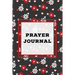 Prayer Journal: Prompts Book, Write Daily Bible Scripture, Prayer Requests Pages, Personal Relationship With The Lord Journey, Prayers, Thankful To Go