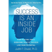 Success Is An Inside Job: Overcome Fear of Success - Live Your Potential