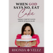 When God Says No, Eat Cake: Finding Comfort in God Despite Setbacks in Life