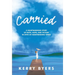 Carried: A Heartwarming Story of Faith, Hope, and Victory in Spite of Heartrending Times!