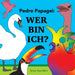 Pedro Papagei - Wer Bin Ich?: frühe Lerner ermutigen, neue Sprachlaute und Dialoge zu üben
