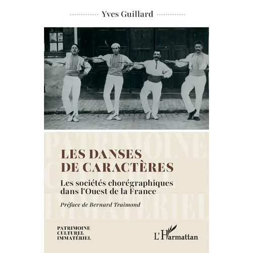 Les danses de caractères: Les sociétés chorégraphiques dans l'Ouest de la France