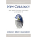New Currency: How Money Changes the World as We Know It
