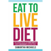 Eat to Live Diet: The Ultimate Step by Step Cheat Sheet on How to Lose Weight & Sustain It Now