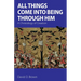 All Things Come into Being Through Him: A Christology of Creation