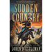 Sudden Country: A Classic Western Adventure