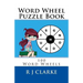 Word Wheel Puzzle Book: 100 Word Wheels