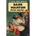 Dark Wanton: A 'Dark' Series Thriller