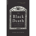 The Black Death: A Personal History