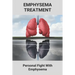 Emphysema Treatment: Personal Fight With Emphysema: Acute Bronchitis Relief