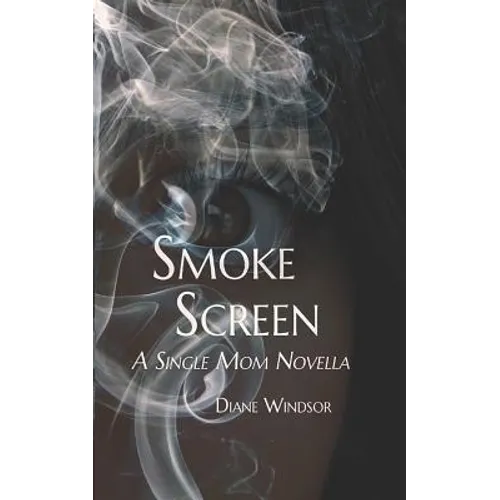 Smoke Screen: A Single Mom Novella