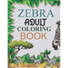 Zebra Adult Coloring Book: Zebra Coloring Book