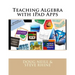 Teaching Algebra with iPad Apps