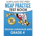 MARYLAND TEST PREP MCAP Practice Test Book English Language Arts Grade 4: Preparation for the MCAP ELA/Literacy Assessments